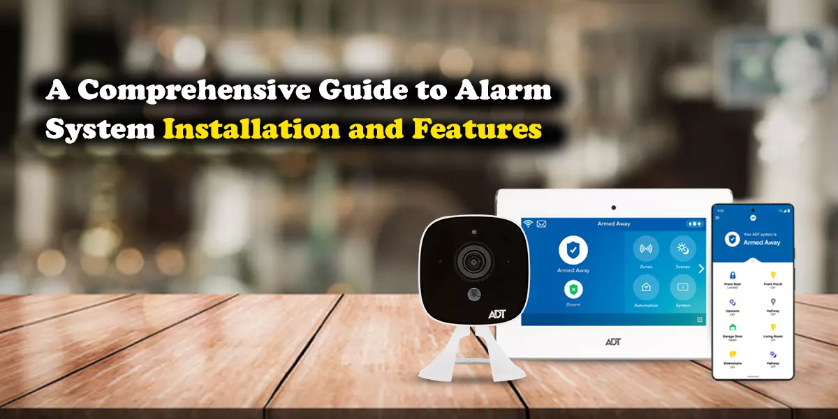 Alarm System Installation and Features