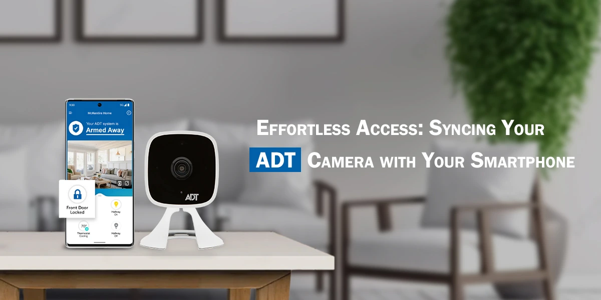 ADT Camera with Your Smartphone
